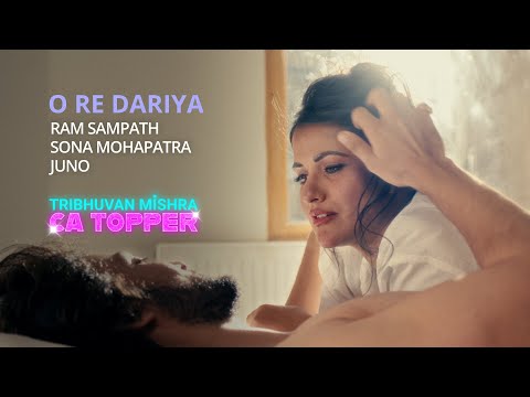 O Re Dariya | Sona Mohapatra | Ram Sampath | Tribhuvan Mishra CA Topper