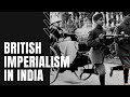 Exploring British Imperialism in India