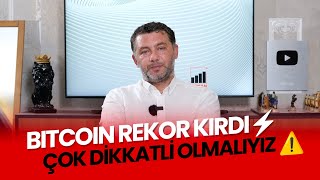 BITCOIN ₿ REKOR KIRDI⚡ ÇOK DİKKATLİ OLMALIYIZ ⚠️
