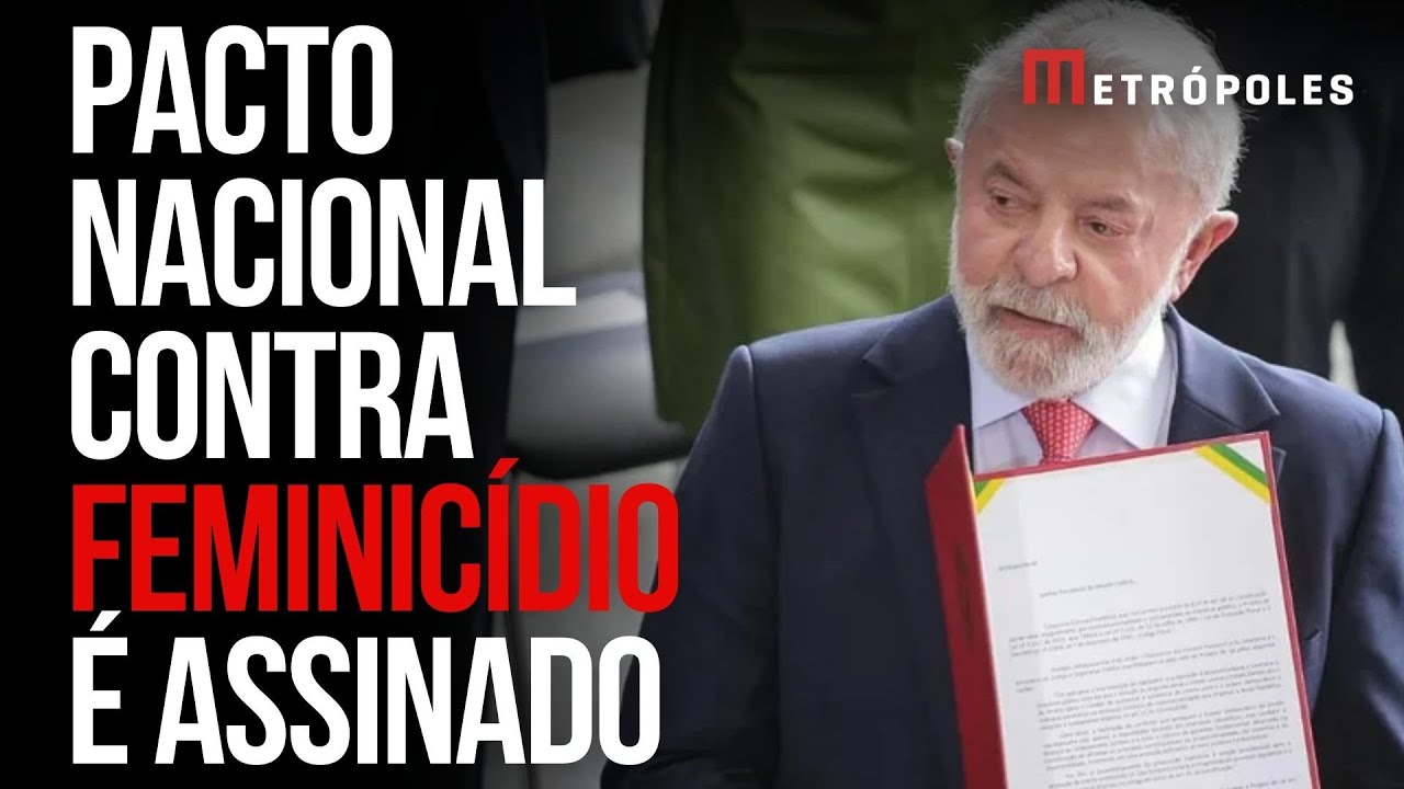 Lula assina Pacto contra Feminicídio com Alcolumbre, Motta e Fachin