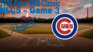 2026 Crow MLB Classic: NL Championship Series - #1 Los Angeles Dodgers vs. #3 Chicago Cubs | Game 3