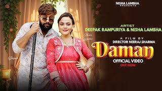 Daman ||  Deepak Rampuriya Feat.Nisha Lambha || Hariyanvi Song 2025 || Daman Official Video