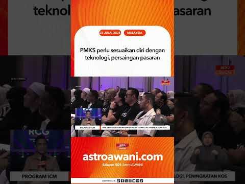 PMKS perlu sesuaikan diri dengan teknologi, persaingan pasaran