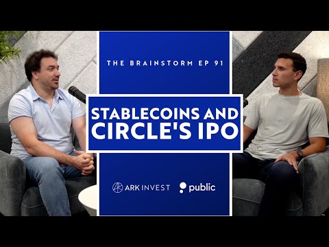 Stablecoins And Circle's IPO | The Brainstorm EP 91