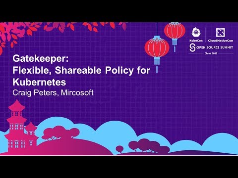 Gatekeeper: Flexible, Shareable Policy for Kubernetes