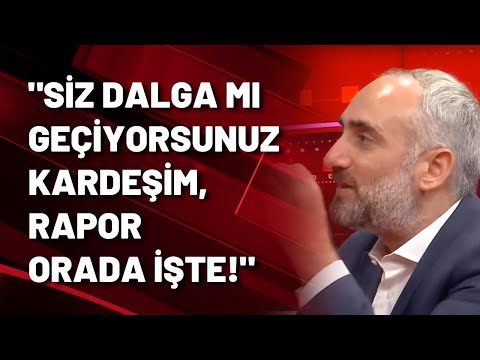 İsmail Saymaz: Siz dalga mı geçiyorsunuz kardeşim, rapor orada işte!