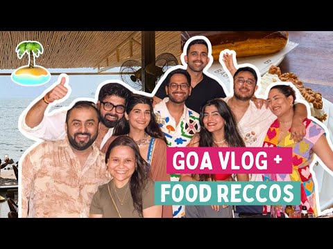 FUN TRIP TO GOA WITH FRIENDS 🏖️ BEST PLACES TO EAT IN GOA