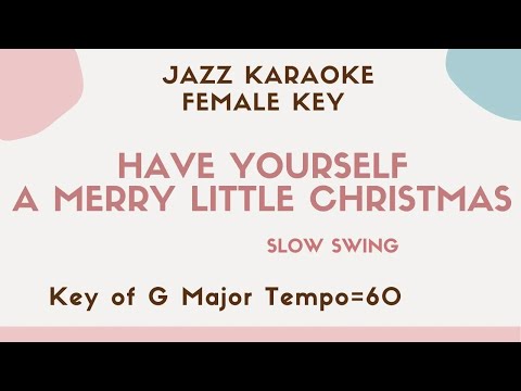 Have yourself a merry little Christmas – Female key [JAZZ KARAOKE sing along backing track]