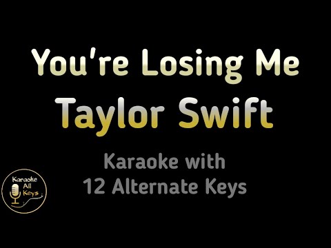 Taylor Swift – You’re Losing Me Karaoke Instrumental (From The Vault) Lower Higher Male Original Key