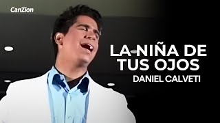 La Niña de Tus Ojos | Daniel Calveti (Video Letra)