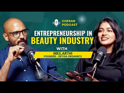Building a Clean Beauty Brand | Deyga Organics Story| ft ARTHI| CHERAN TALKS