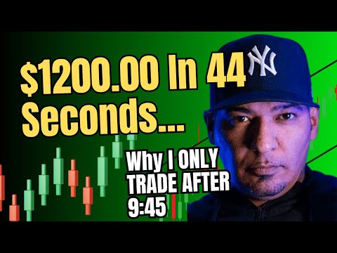 $1,200 in 44 Seconds: Why I Only Trade After 9:45AM Now!