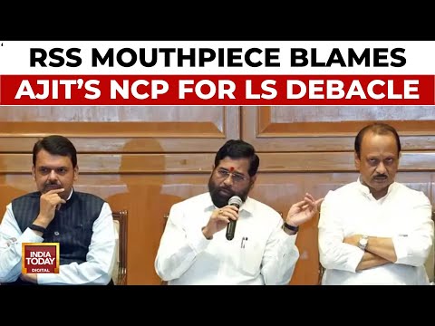 RSS Mouthpiece Blames Ajit Pawar's NCP For Mahayuti Debacle In Lok Sabha Elections | India Today