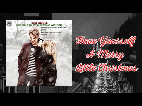 Tom Odell - Have Yourself A Merry Little Christmas (Lyrics)