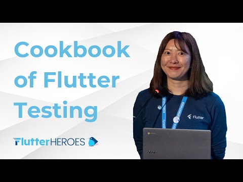 Teresa Wu - The Ultimate Cookbook of Flutter Testing | Flutter Heroes 2023 Talk