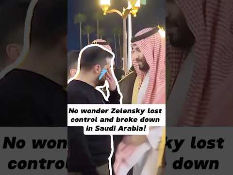 No wonder Zelensky lost control and broke down in Saudi Arabia!#zelensky #shorts #celebrity #news