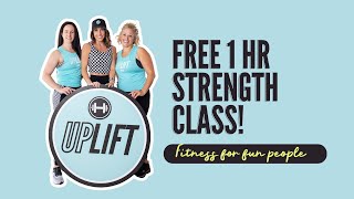 FREE 1 HR. UPLIFT STRENGTH FITNESS CLASS