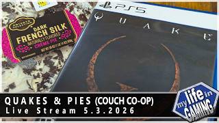 Quakes & Pies (Quake Couch Co-Op):: LIVE STREAM
