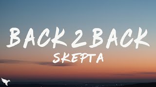 Skepta & Fred again.. - Back 2 Back (Lyrics)