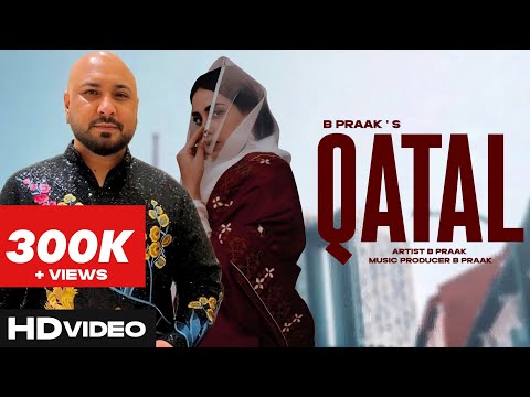 Qatal | B Praak | New Punjabi Song 2025 | New Punjabi Hit | B Praak New Song | B Praak New Mashup