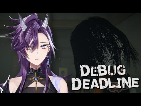 【Debug Deadline】DEBUGGING.... OH NO.... NOT AGAIN.... I CAN'T GO BACK.