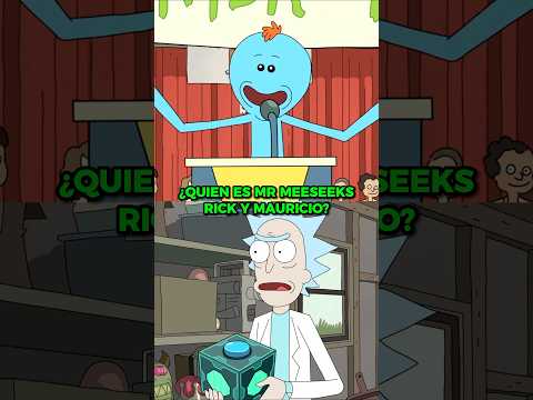 ¿QUIEN ES <strong>MR</strong> MEESEEKS EN RICK Y MORTY? #shorts