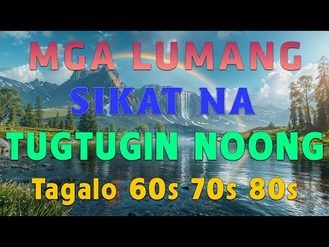 Mga Lumang Tugtugin 60s 70s 80s 90s🎈 Lumang Tugtugin Na Tumatak Sa Ating Puso't Isipan💕Tagos Sa Puso