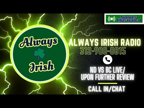 Notre Dame Call In/Chat LIVE☘️ND vs BC Upon Further Review