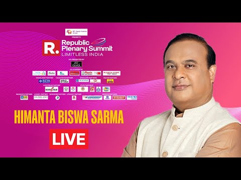 How Northeast Is Becoming India's New Powerhouse: Himanta Biswa Sarma at Republic Plenary Summit