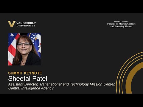 Vanderbilt Summit Address: Sheetal Patel, Asst Dir, Transnational and
Technology Mission Center, CIA