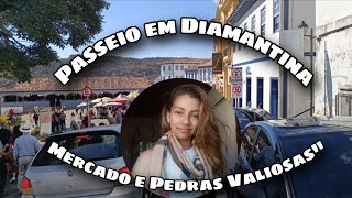 Passeando por Diamantina: Mercado, Tradições e Pedras Valiosas!