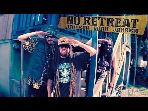 Jah Sun feat. Jahricio & Noah - No Retreat [Official Video 2014]