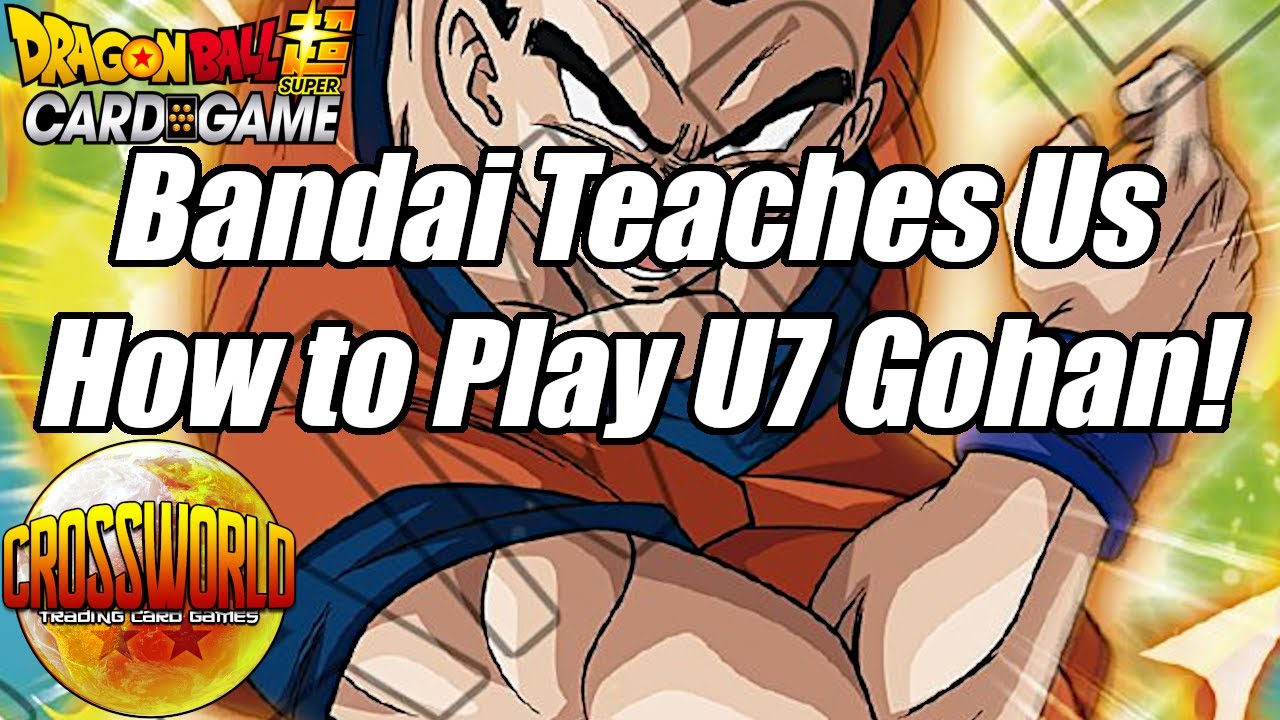 Bandai Teaches Us How to Play Universe 7 Gohan! - Dragon Ball Super Card Game