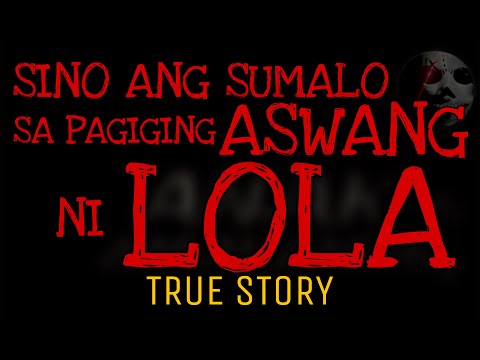 SINO ANG SUMALO SA PAGIGING ASWANG NI LOLA | True Story