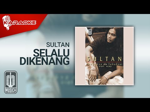 Sultan – Selalu Dikenang (Official Karaoke Video)