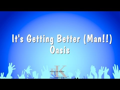 It’s Getting Better ( Man!! ) – Oasis (Karaoke Version)