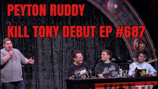 Kill Tony Debut! Peyton Ruddy Ep. #687 w/ Chris Distefano and Joe DeRosa