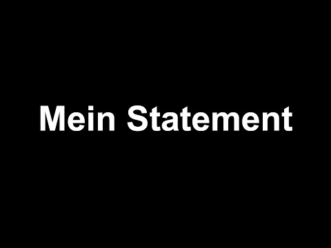 MEIN STATEMENT