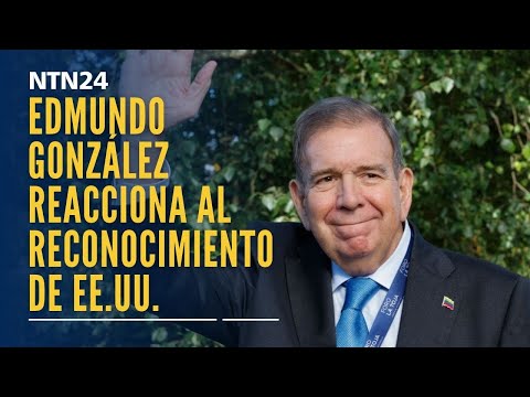 Edmundo González Urrutia reacciona al reconocimiento de EE.UU.