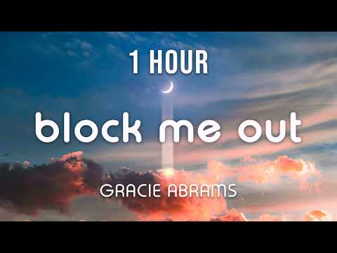 [1 HOUR LOOP] Gracie Abrams - Block me out