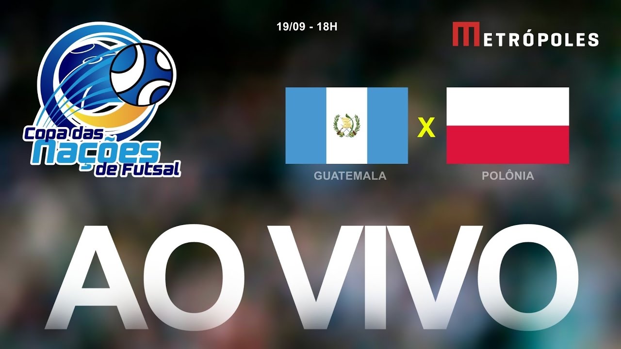 COPA DAS NAÇÕES DE FUTSAL AO VIVO E COM IMAGENS   GUATEMALA x POLÔNIA   190925