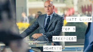 top 5 matt lauer's creepiest & awkward moments | NBC Today Host got fired
