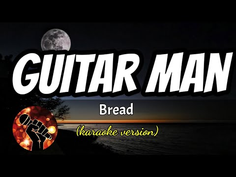 GUITAR MAN – BREAD (karaoke version)