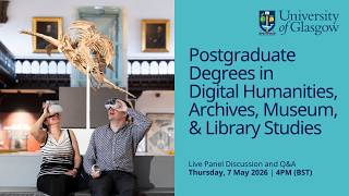 Digital Humanities, Archives, Museum, & Library Studies Postgraduate Degrees at Glasgow