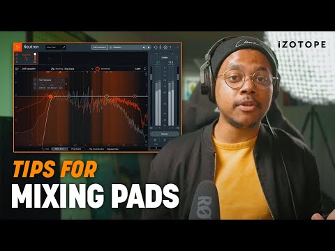 5 Tips for Mixing Pads and Synths for a Full, Clear Sound