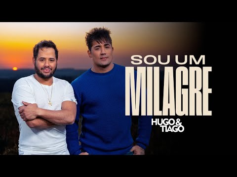 Sou um milagre - Hugo & Tiago (Clipe Oficial)