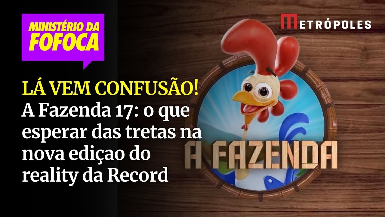 A Fazenda 17: o que esperar das tretas na nova ediçao do reality da Record