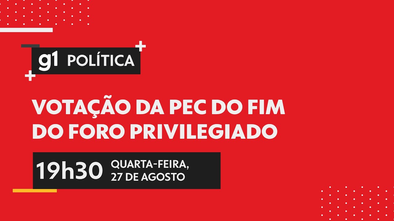 Votação da PEC do fim do foro privilegiado