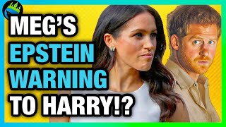 Meghan Markle WARNS Prince Harry Over EPSTEIN EMAILS!?