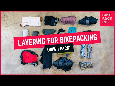 Layering For Bikepacking (How I Pack)